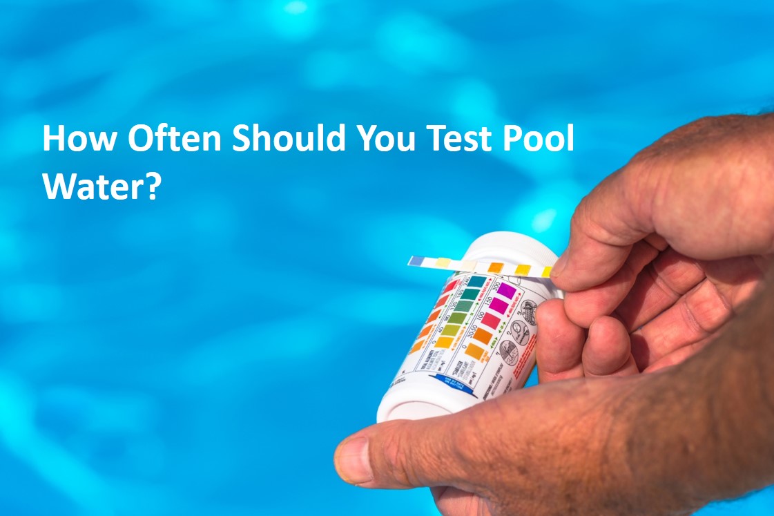 How Often Should You Test Your Pool Water?