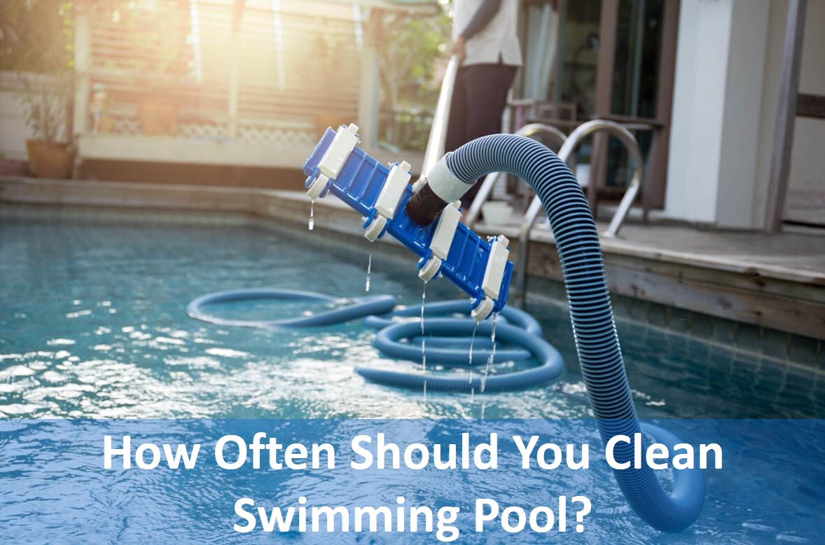 How Often Should You Clean a Swimming Pool?