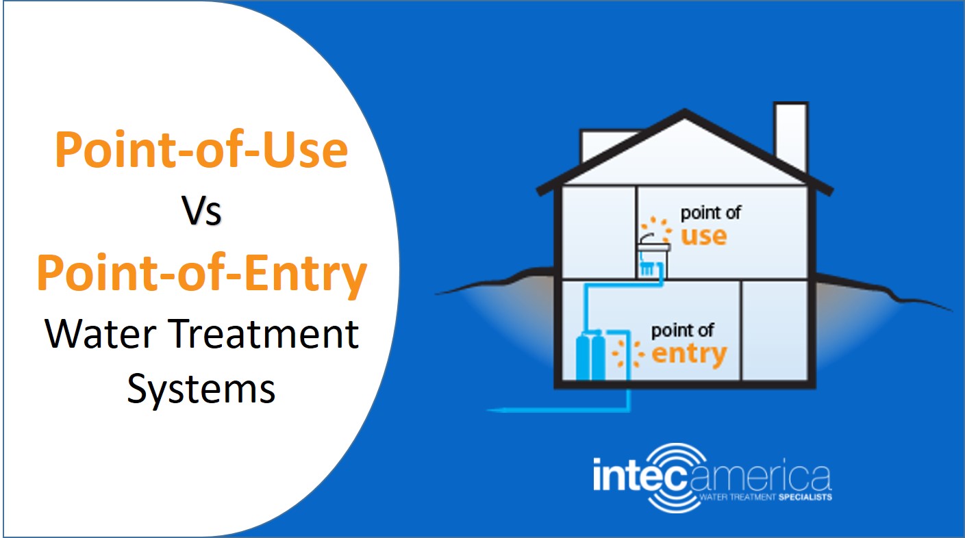 Point-of-Use Vs. Point-of-Entry Water Treatment Systems: Features and Comparison