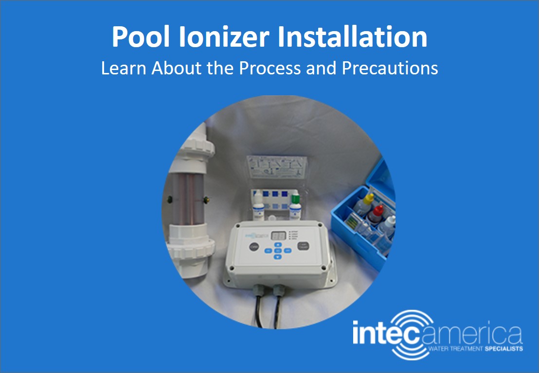 How to install Pool Ionizer: Learn About the Process and Precautions