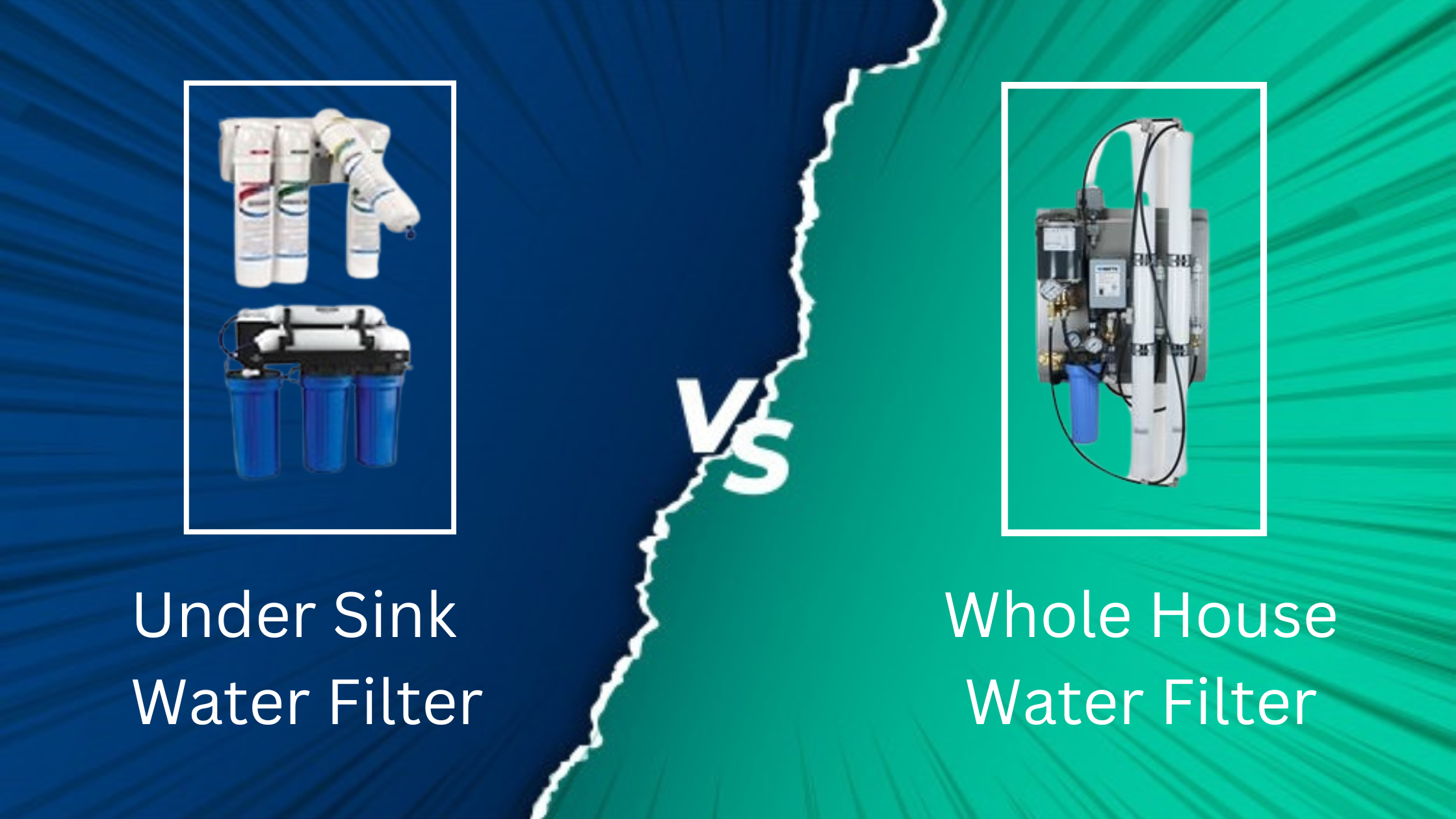 Undersink Filters vs Whole House Water Filtration Systems – Know the Real Difference