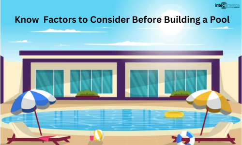 Factors to Consider Before Building a Pool